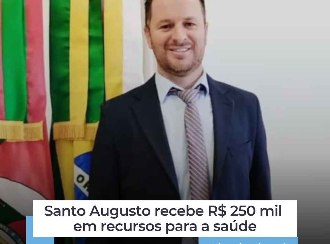 Santo Augusto recebe R$ 250 mil em recursos para a saúde