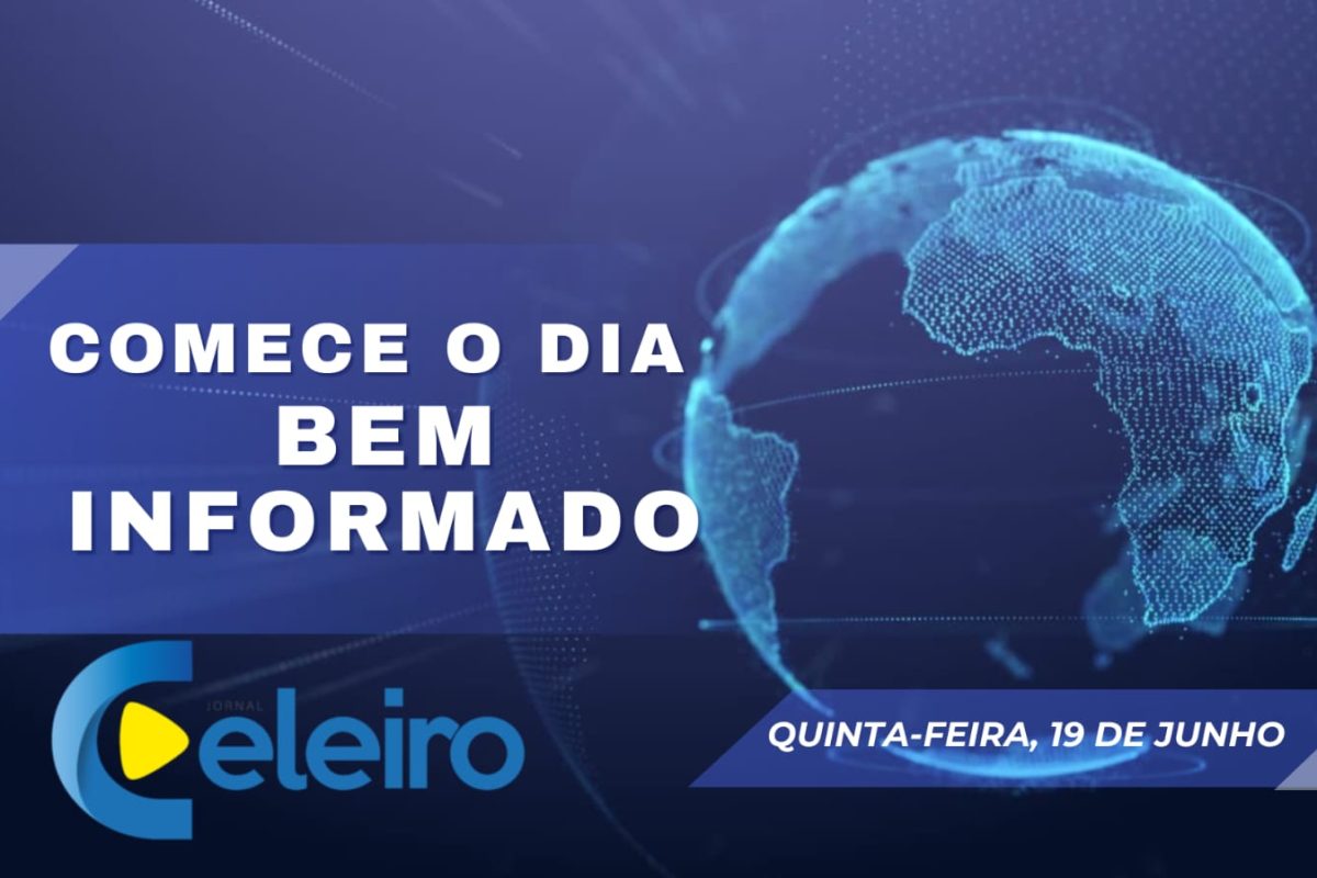 Tudo o que você precisa saber nesta quinta-feira (19)