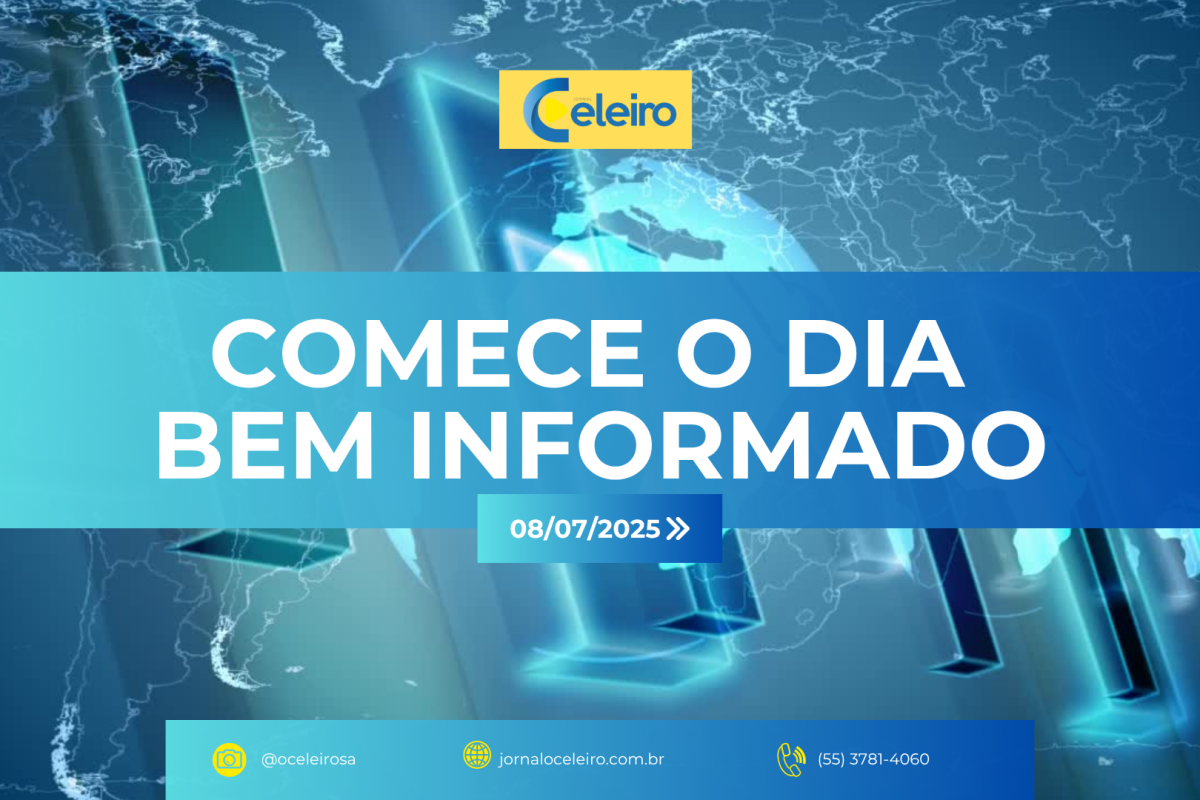 Comece o dia bem informado – Terça-feira, 8 de julho de 2025