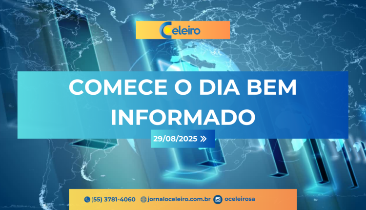 Comece a sexta-feira bem informado, 29 de agosto