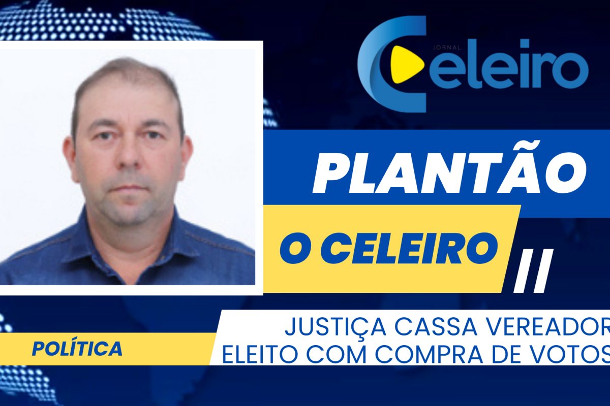Justiça cassa vereador eleito com compra de votos