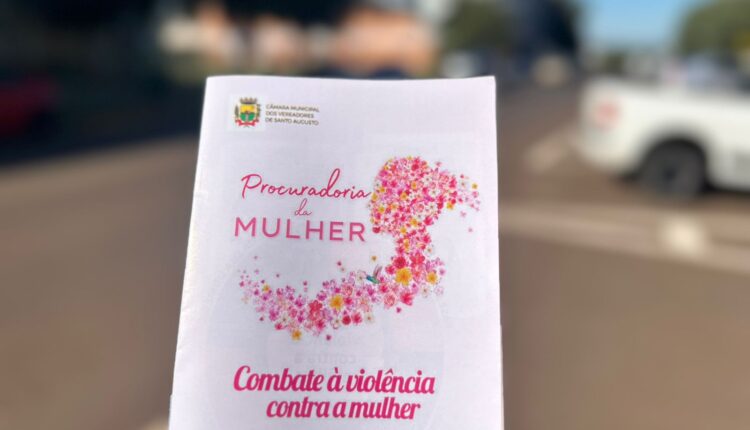 Câmara de Vereadores de Santo Augusto distribuí cartilha explicativa sobre violência contra mulher