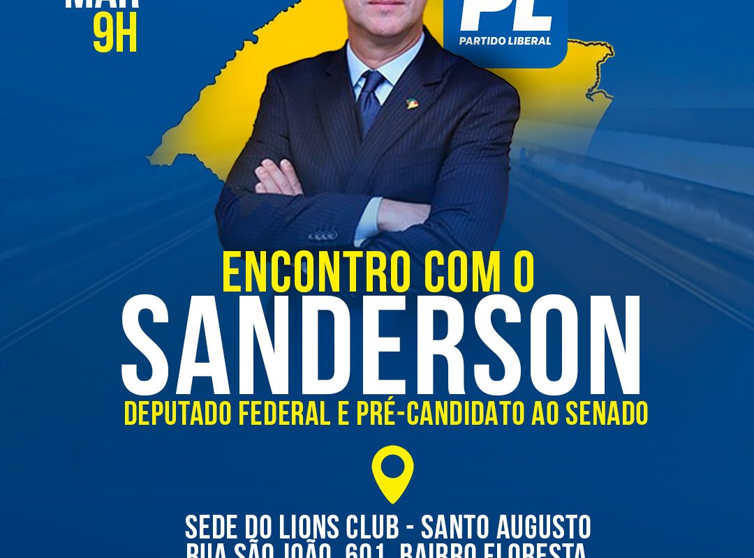 Sanderson, pré-candidato ao Senado, participa de encontro em Santo Augusto